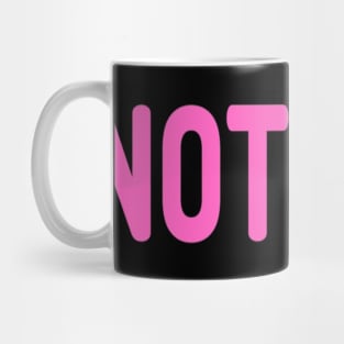 Nothing pink type text meme Man's Woman's Mug